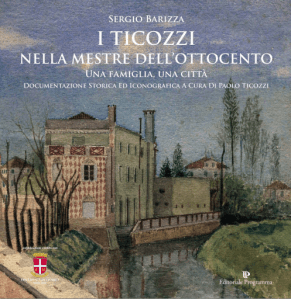 copertina libro "I Ticozzi nella Mestre dell’Ottocento. Una famiglia, una città - Sergio Barizza"