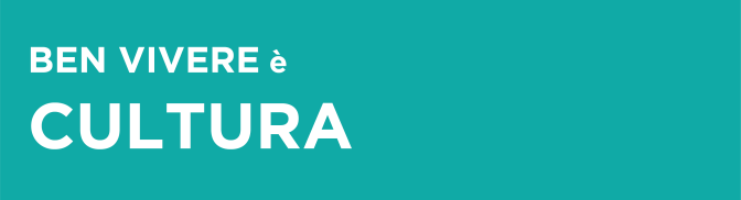 Ben vivere è cultura