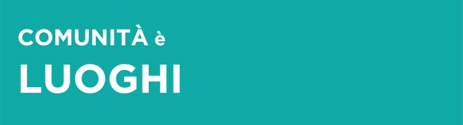 Comunità è luoghi